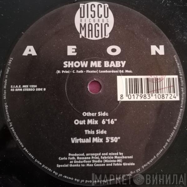 Aeon  - Show Me Baby
