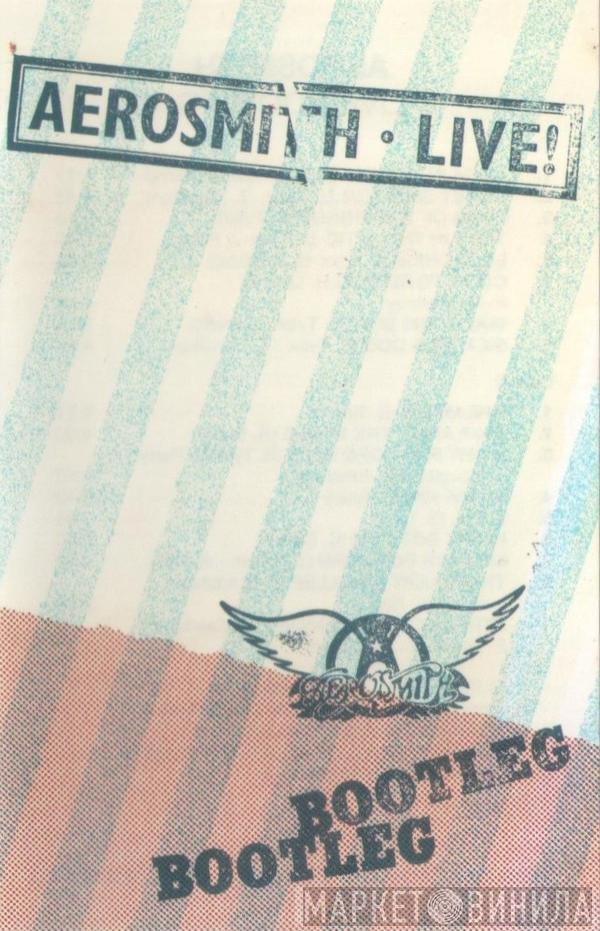 Aerosmith  - Live! Bootleg