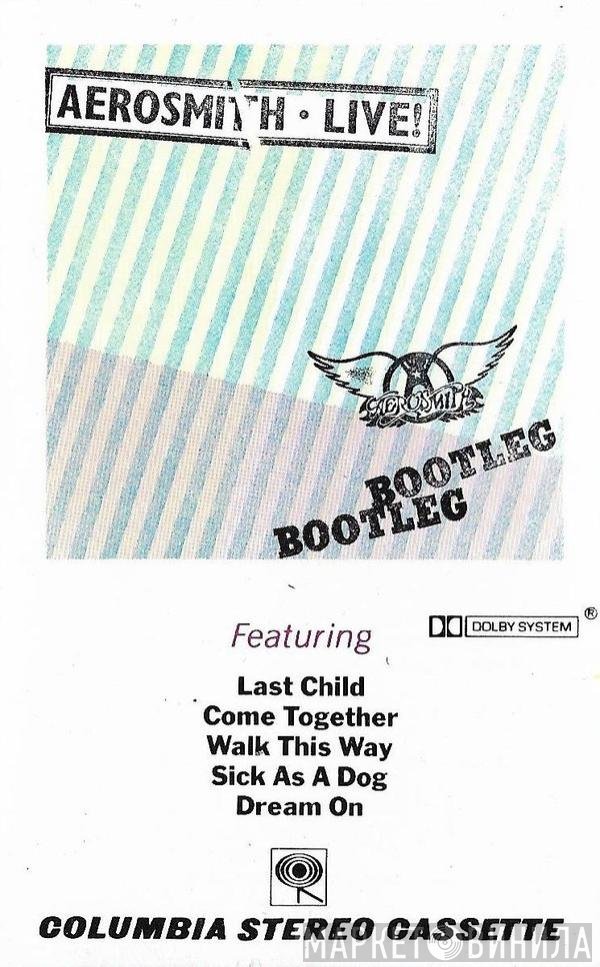 Aerosmith  - Live! Bootleg
