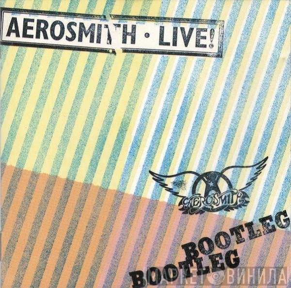 Aerosmith  - Live! Bootleg