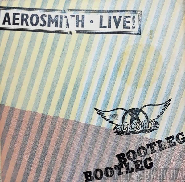 Aerosmith  - Live! Bootleg