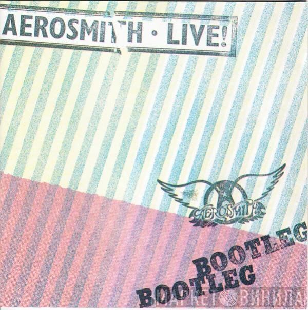 Aerosmith  - Live! Bootleg