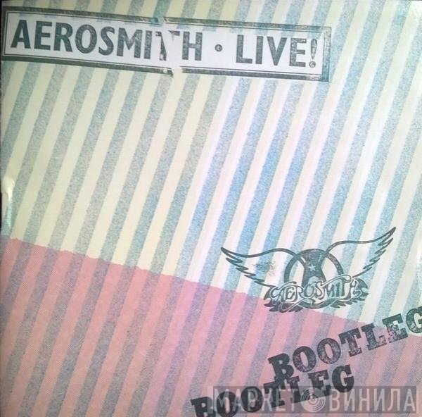 Aerosmith  - Live! Bootleg