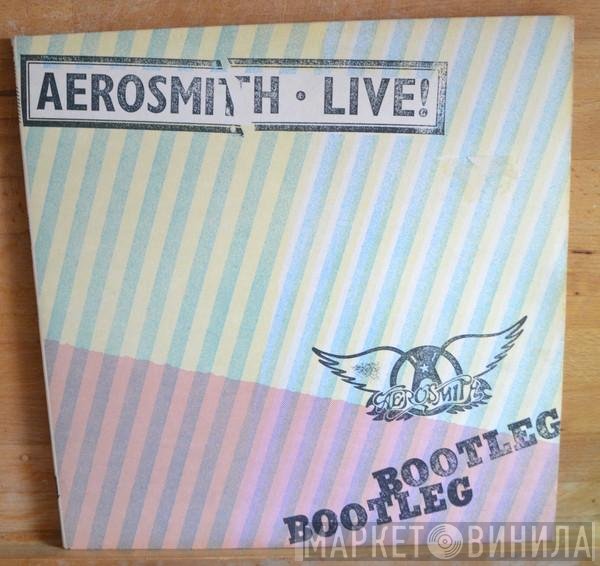 Aerosmith  - Live! Bootleg