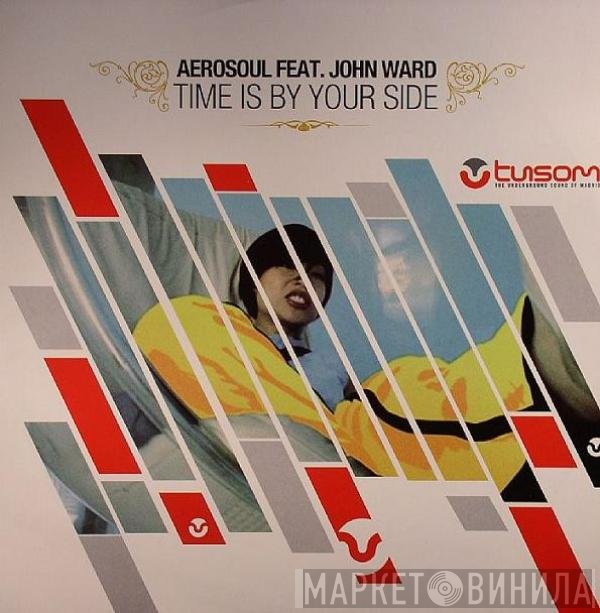 Aerosoul , John Ward  - Time Is By Your Side
