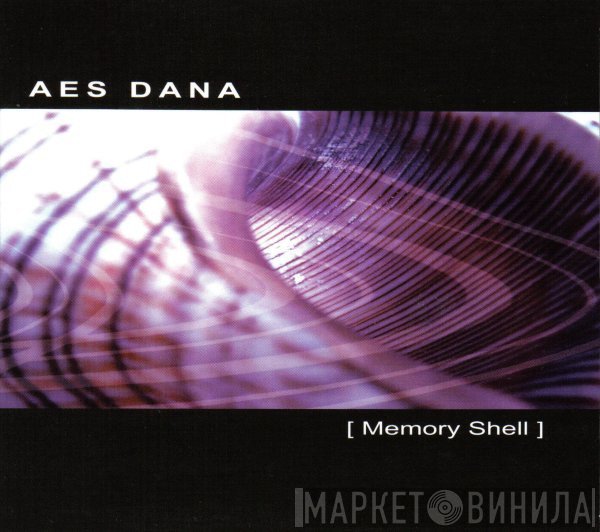 Aes Dana  - Memory Shell