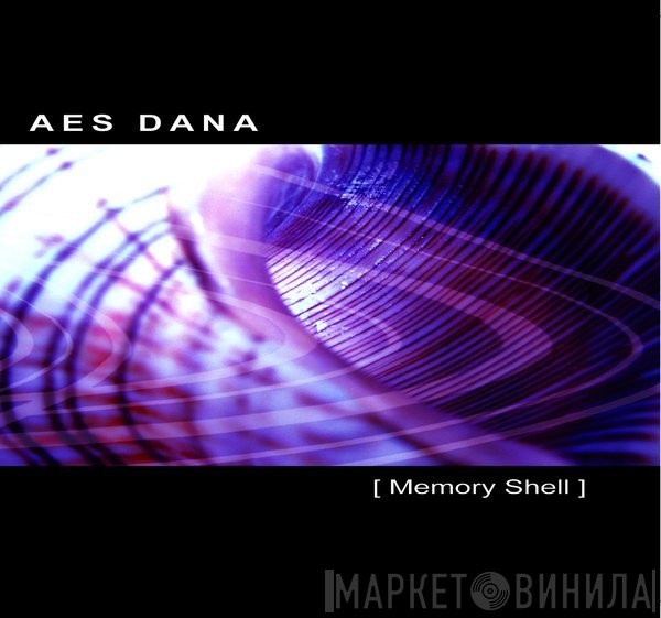 Aes Dana  - Memory Shell