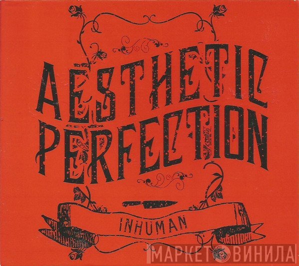 Aesthetic Perfection  - Inhuman
