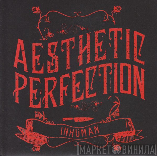 Aesthetic Perfection  - Inhuman