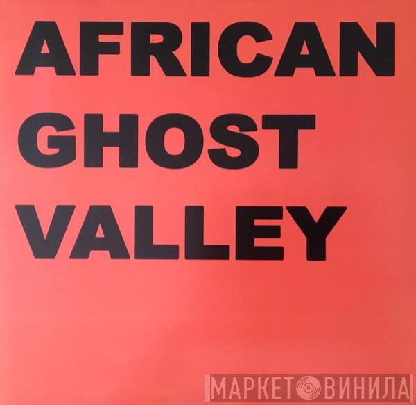 African Ghost Valley - Colony