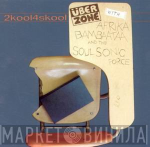 Afrika Bambaataa & Soulsonic Force, Überzone - 2kool4skool