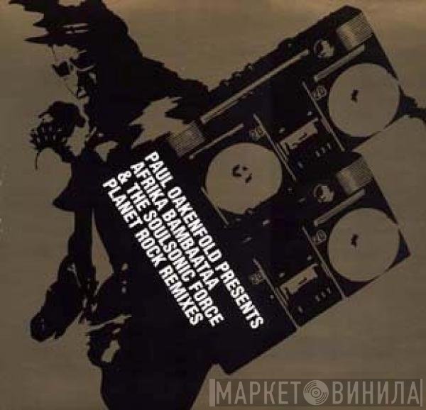 Afrika Bambaataa & Soulsonic Force, Paul Oakenfold - Planet Rock Remixes