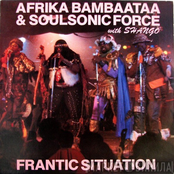 Afrika Bambaataa & Soulsonic Force With Shango  - Frantic Situation