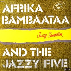 Afrika Bambaataa & The Jazzy 5 - Jazzy Sensation