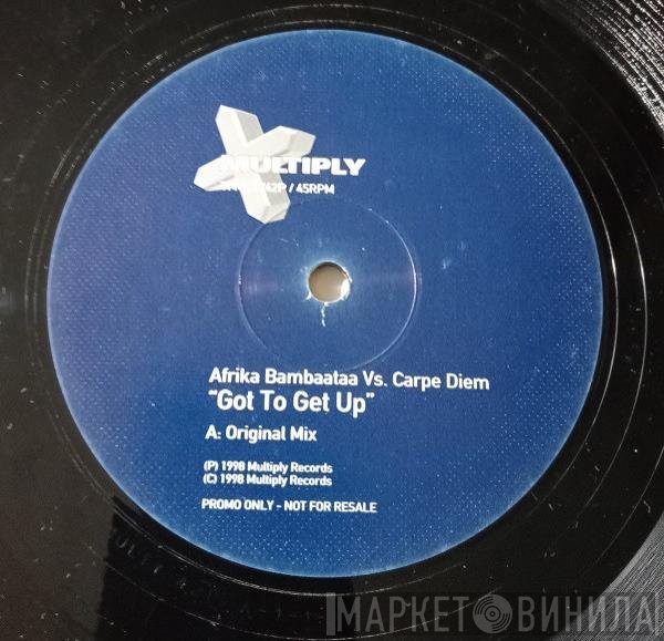 Afrika Bambaataa, Carpe Diem - Got To Get Up