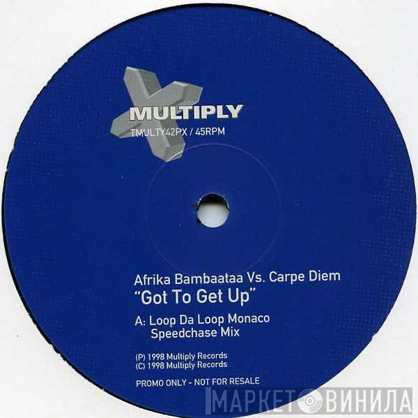 Afrika Bambaataa, Carpe Diem - Got To Get Up