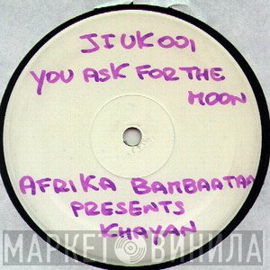 Afrika Bambaataa, Khayan & The New World Power - You Ask For The Moon