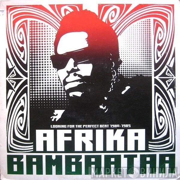 Afrika Bambaataa  - Looking For The Perfect Beat 1980-1985
