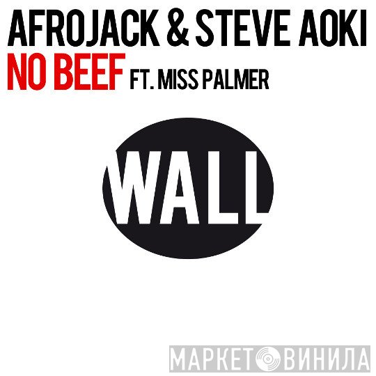 Afrojack & Steve Aoki Ft. Miss Palmer  - No Beef