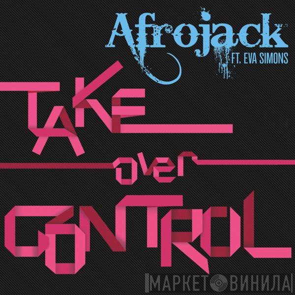 Afrojack Ft. Eva Simons  - Take Over Control