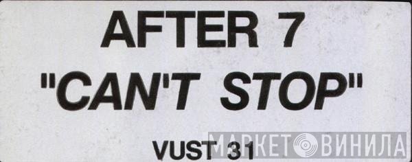 After 7 - Can't Stop