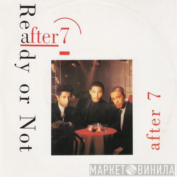 After 7  - Ready Or Not