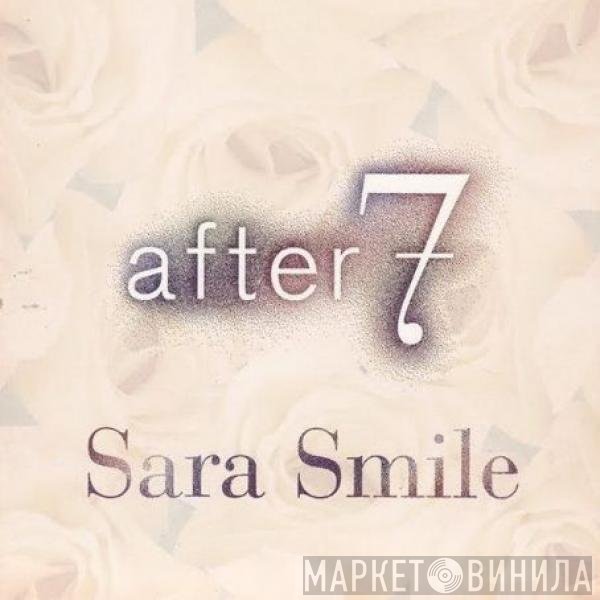 After 7 - Sara Smile