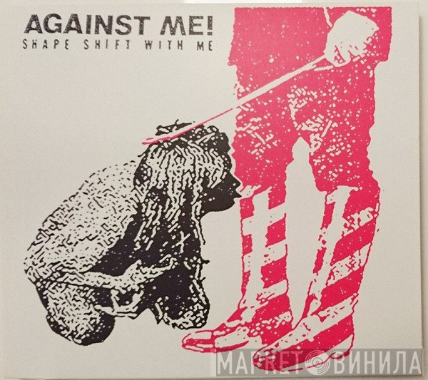 Against Me!  - Shape Shift With Me