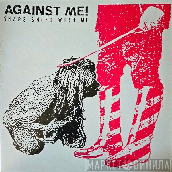Against Me!  - Shape Shift With Me