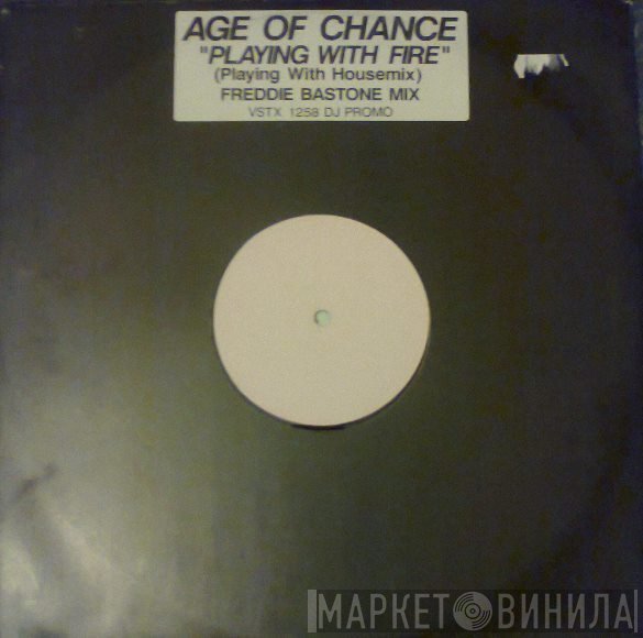 Age Of Chance  - Playing With Fire