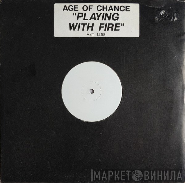 Age Of Chance - Playing With Fire