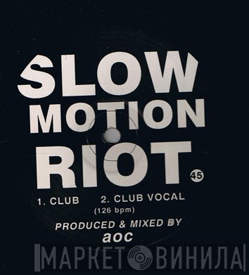 Age Of Chance  - Slow Motion Riot