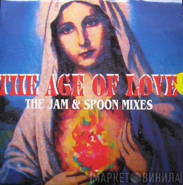Age Of Love - The Age Of Love (The Jam &amp; Spoon Mixes)