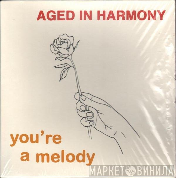 Aged In Harmony - You're A Melody
