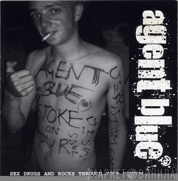Agent Blue  - Sex Drugs And Rocks Through Your Window