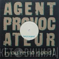 Agent Provocateur - You're No Good