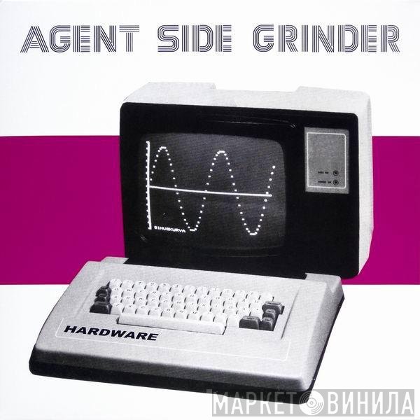 Agent Side Grinder  - Hardware