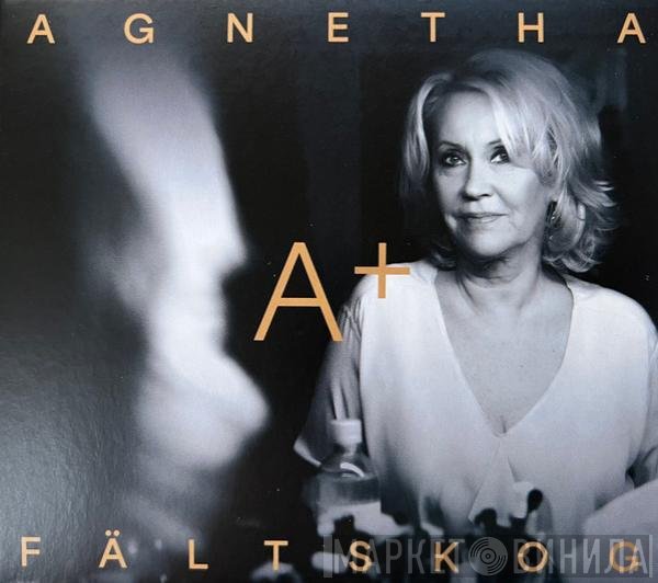 Agnetha Fältskog  - A+