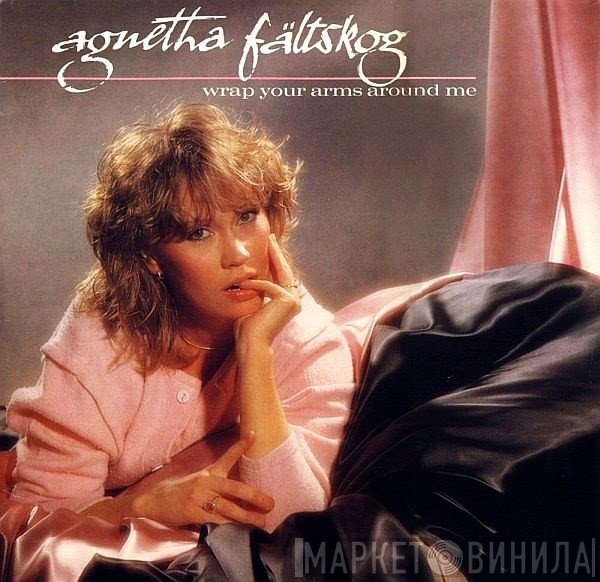 Agnetha Fältskog - Wrap Your Arms Around Me