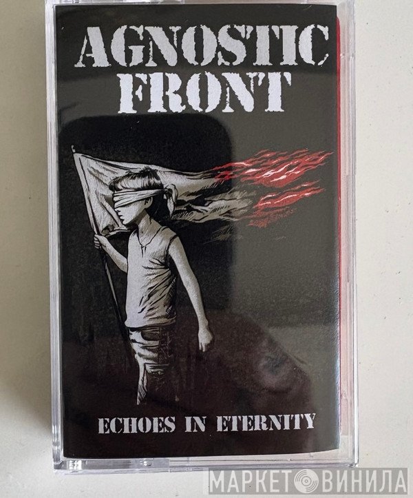 Agnostic Front  - Echoes In Eternity