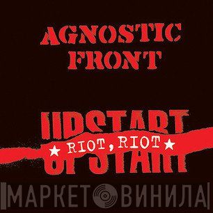 Agnostic Front  - Riot, Riot, Upstart