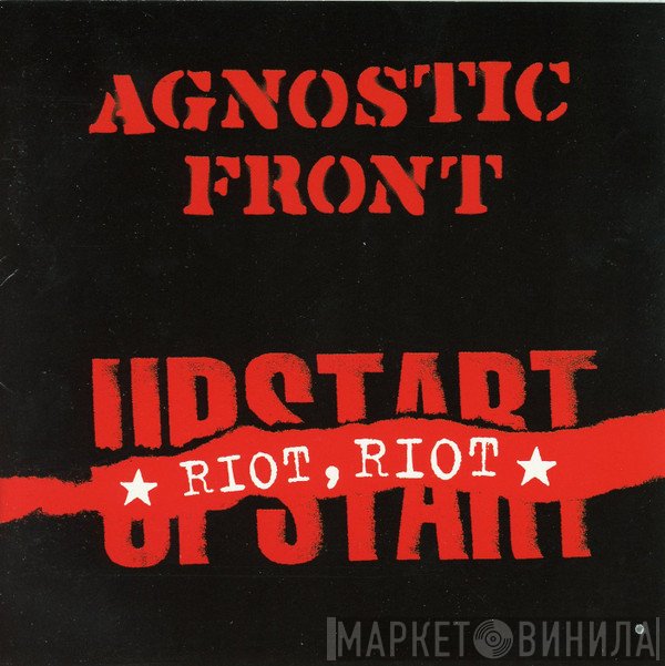 Agnostic Front  - Riot, Riot, Upstart