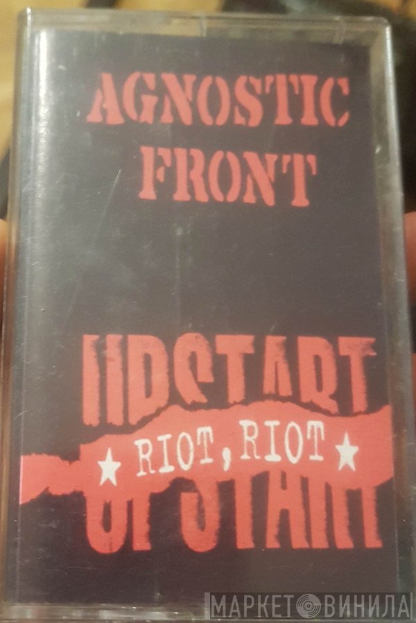 Agnostic Front  - Riot, Riot, Upstart