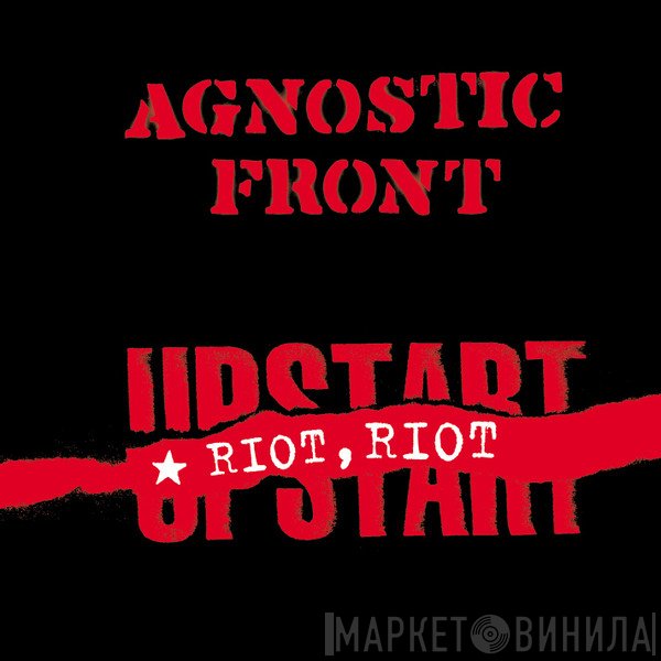 Agnostic Front  - Riot, Riot, Upstart
