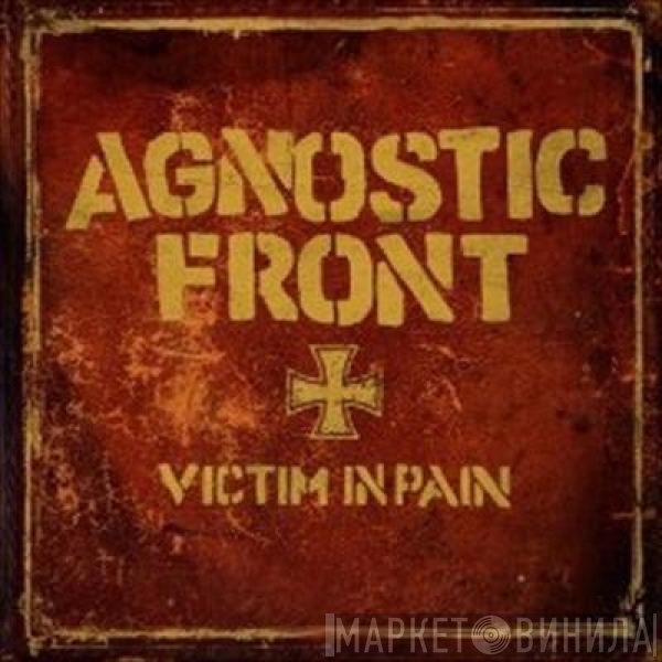 Agnostic Front  - Victim In Pain
