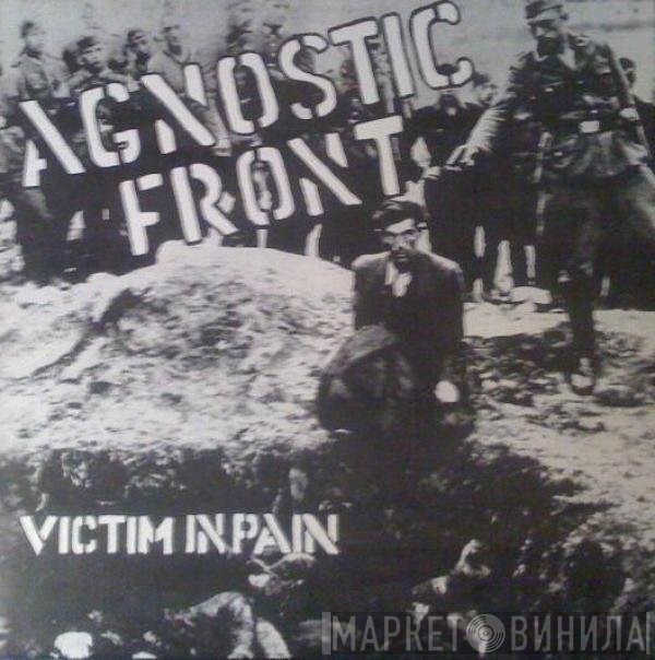 Agnostic Front  - Victim In Pain
