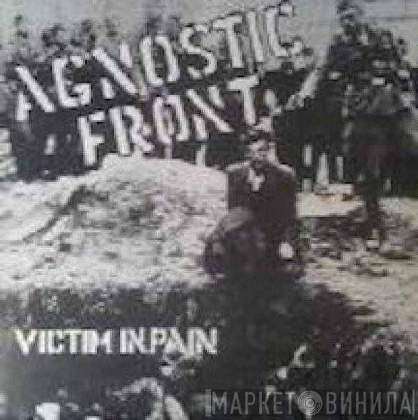 Agnostic Front  - Victim In Pain