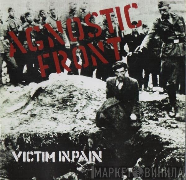 Agnostic Front  - Victim In Pain
