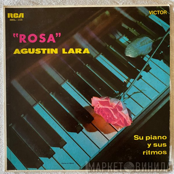 Agustin Lara  - Rosa