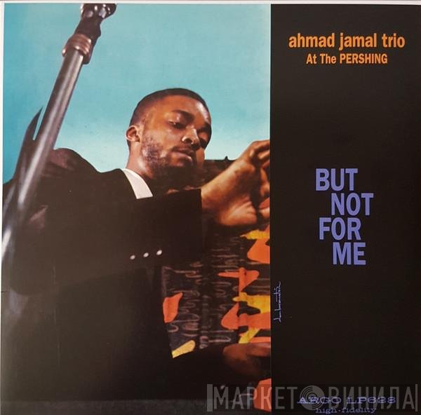 Ahmad Jamal Trio - Ahmad Jamal At The Pershing